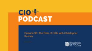 CIO Podcast – Episode 96: The Role of CIOs with Christopher Kunney